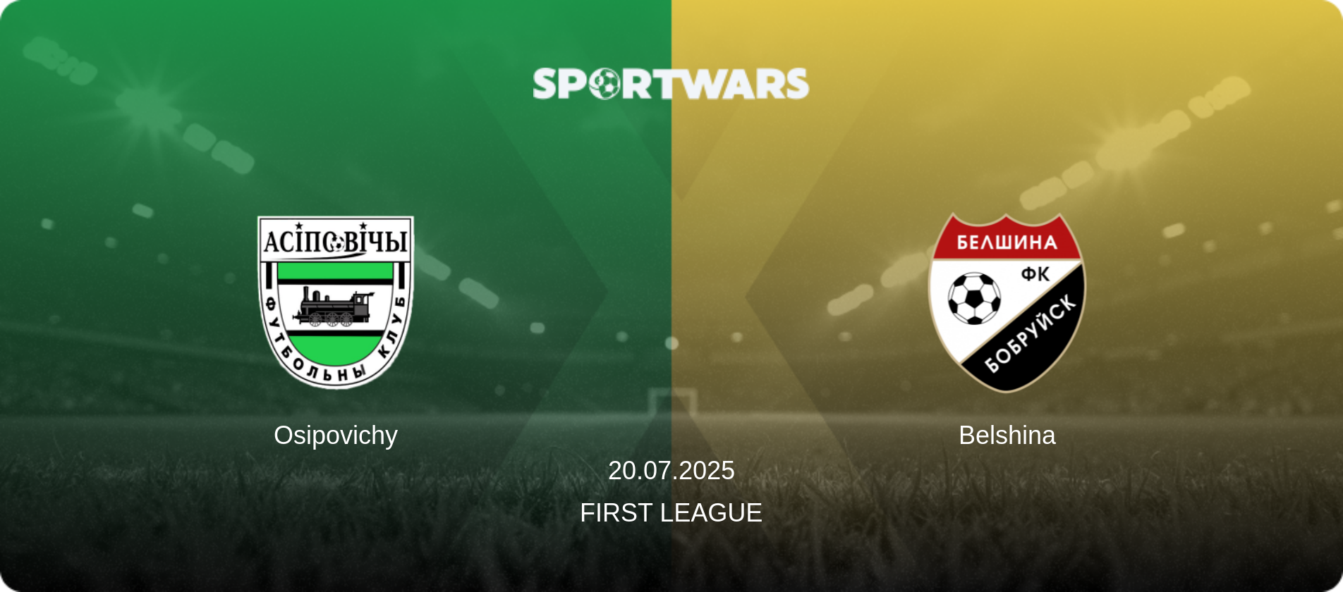 Osipovichy — Belshina, 20.07.2025 — First League (match preview)