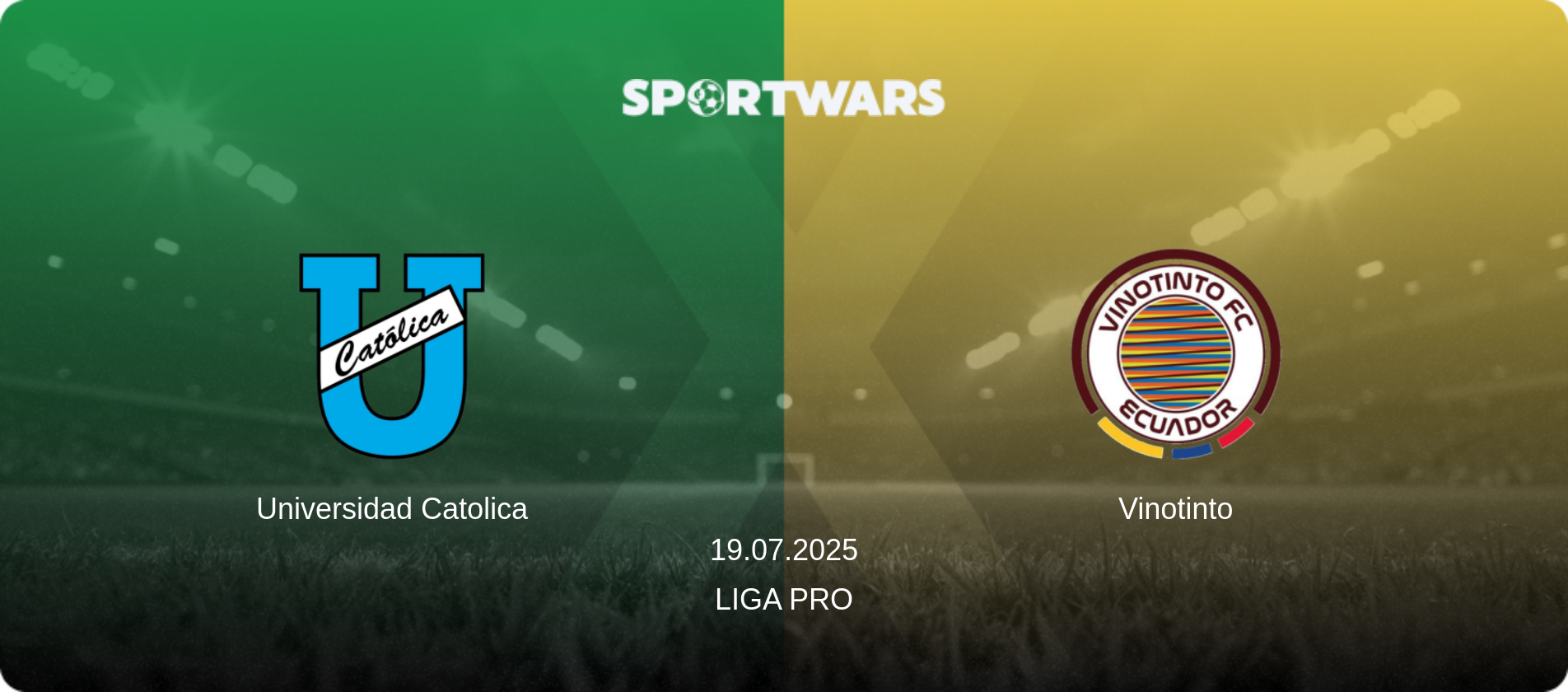 Universidad Catolica — Vinotinto, 19.07.2025 — Liga Pro (match preview)