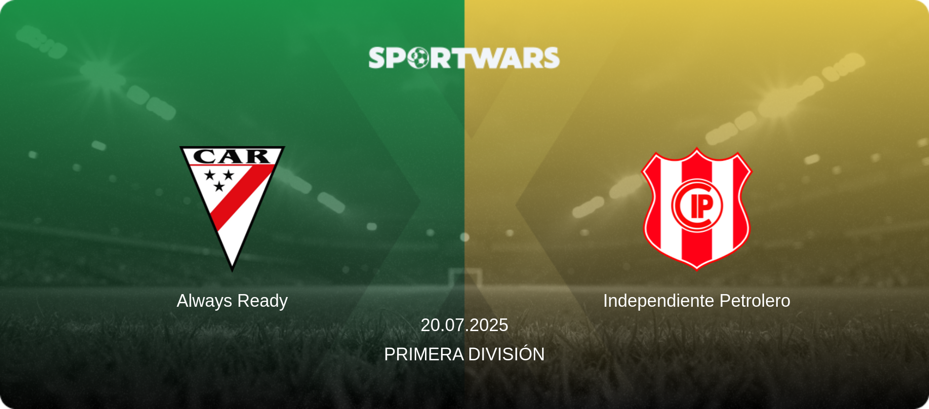 Always Ready — Independiente Petrolero, 20.07.2025 — Primera División (match preview)