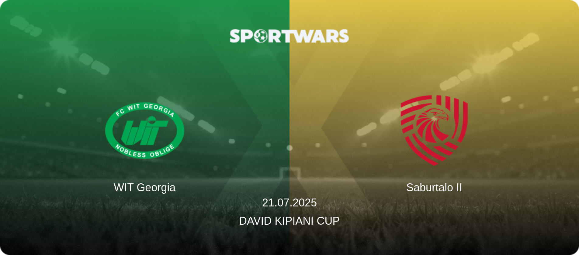 WIT Georgia — Saburtalo II, 21.07.2025 — David Kipiani Cup (match preview)