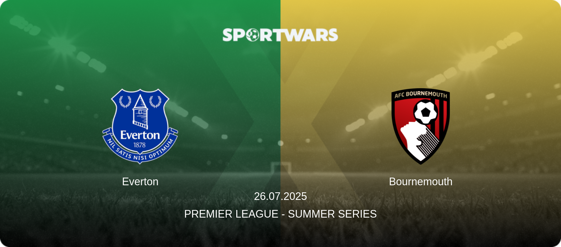 Everton — Bournemouth, 26.07.2025 — Premier League - Summer Series (match preview)