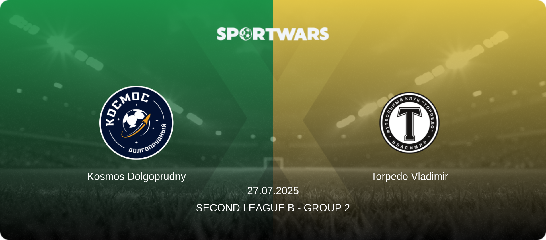 Kosmos Dolgoprudny — Torpedo Vladimir, 27.07.2025 — Second League B - Group 2 (match preview)