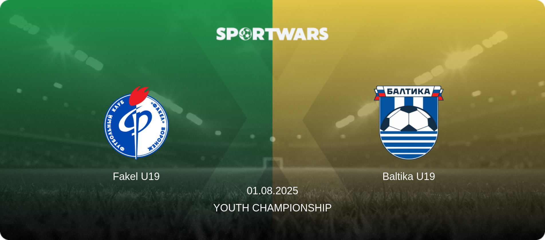 Fakel U19 — Baltika U19, 01.08.2025 — Youth Championship (match preview)