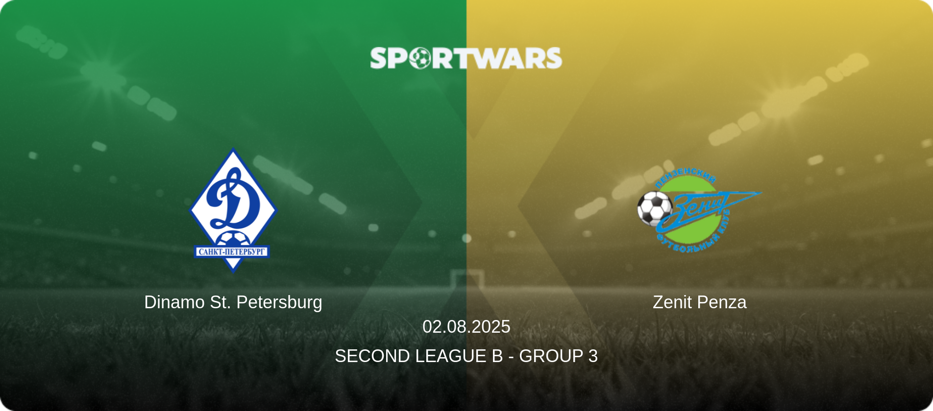 Dinamo St. Petersburg — Zenit Penza, 02.08.2025 — Second League B - Group 3 (match preview)