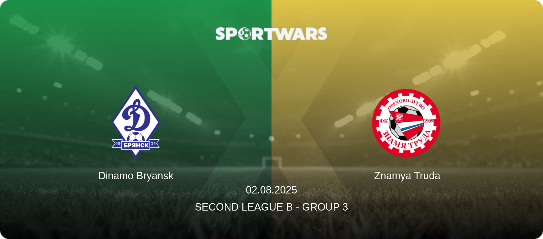 Dinamo Bryansk — Znamya Truda, 02.08.2025 — Second League B - Group 3 (match preview)