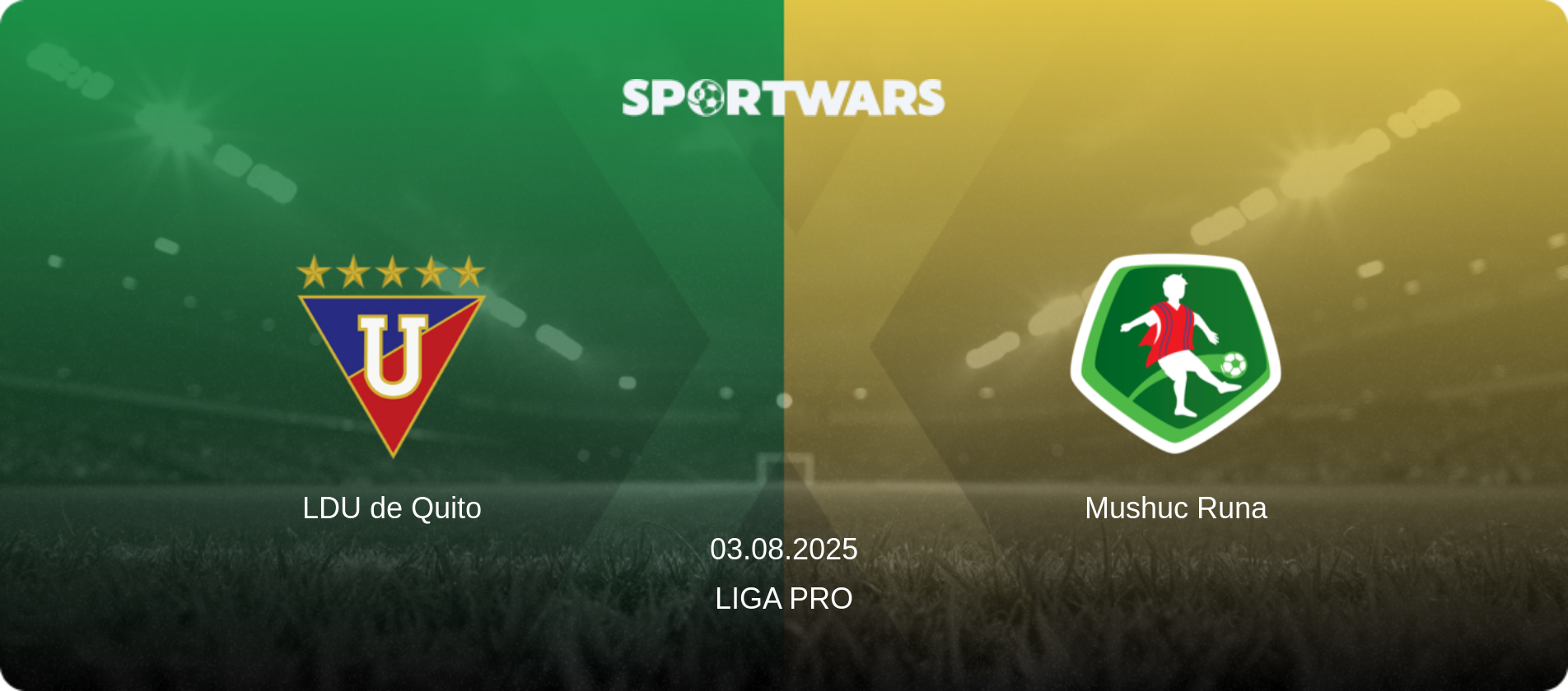 LDU de Quito — Mushuc Runa, 03.08.2025 — Liga Pro (match preview)