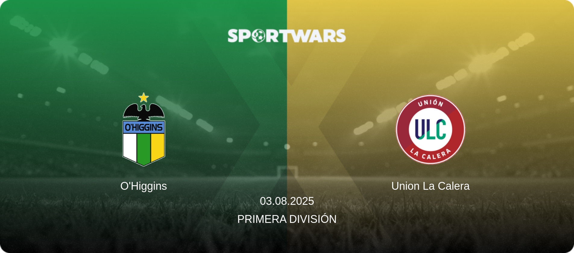 O'Higgins — Union La Calera, 03.08.2025 — Primera División (match preview)
