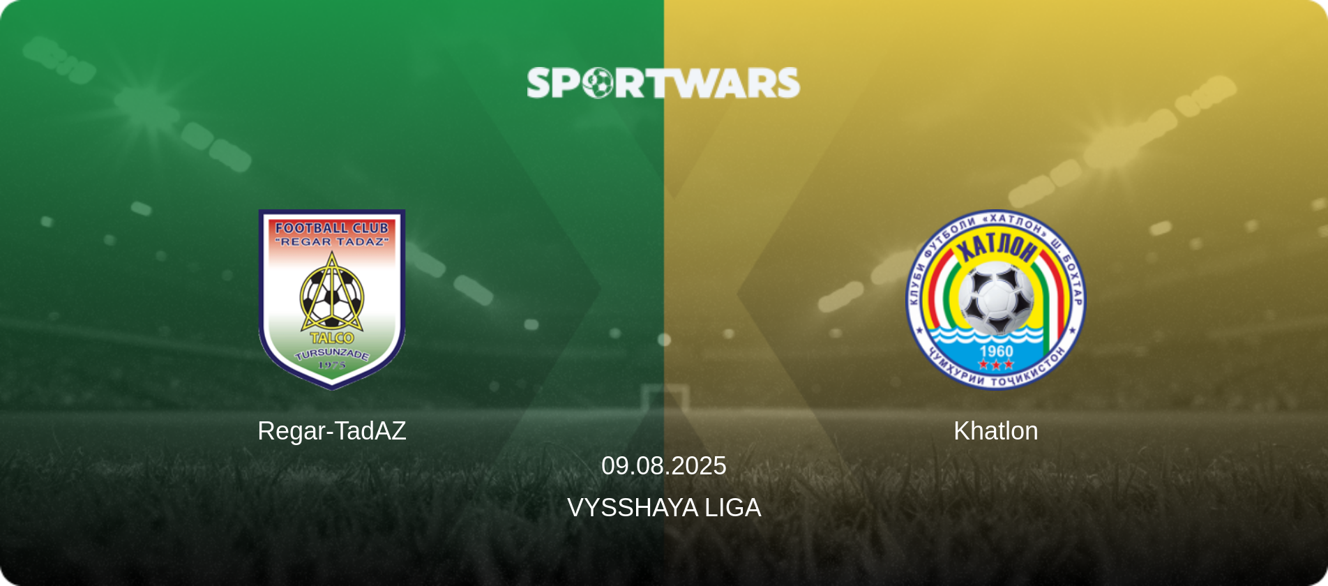 Regar-TadAZ — Khatlon, 09.08.2025 — Vysshaya Liga (match preview)
