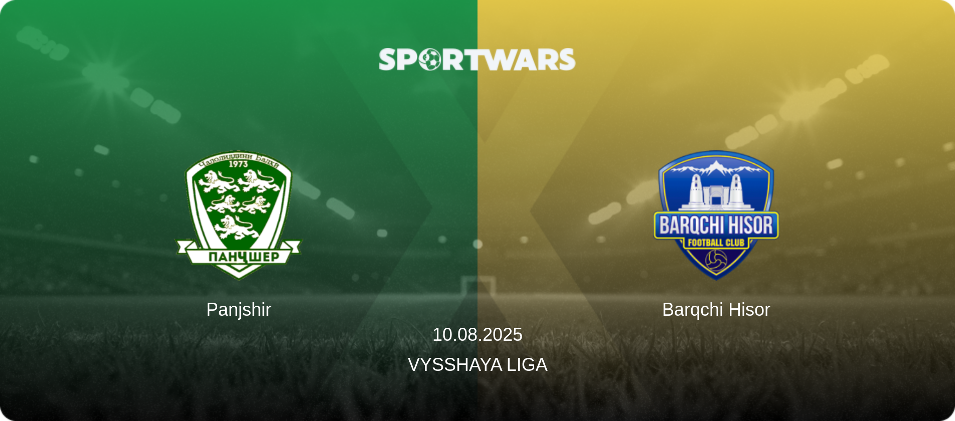 Panjshir — Barqchi Hisor, 10.08.2025 — Vysshaya Liga (match preview)