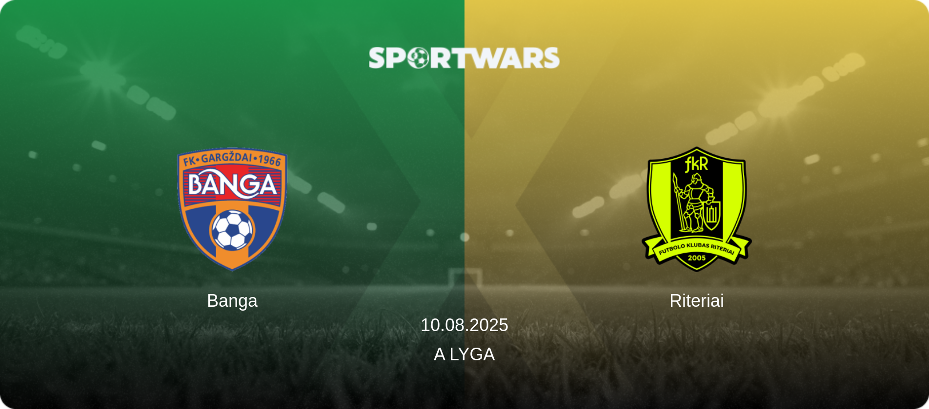 Banga — Riteriai, 10.08.2025 — A Lyga (match preview)