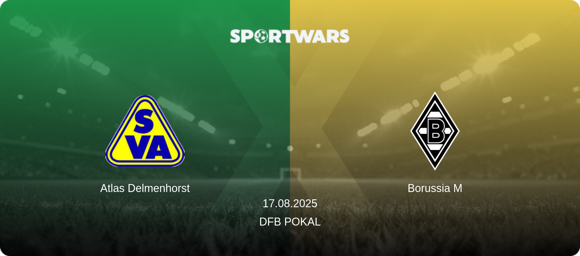 Atlas Delmenhorst — Borussia M, 17.08.2025 — DFB Pokal (match preview)