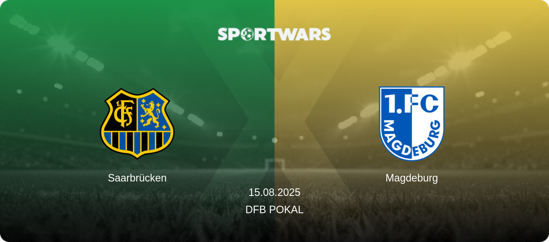 Saarbrücken — Magdeburg, 15.08.2025 — DFB Pokal (match preview)