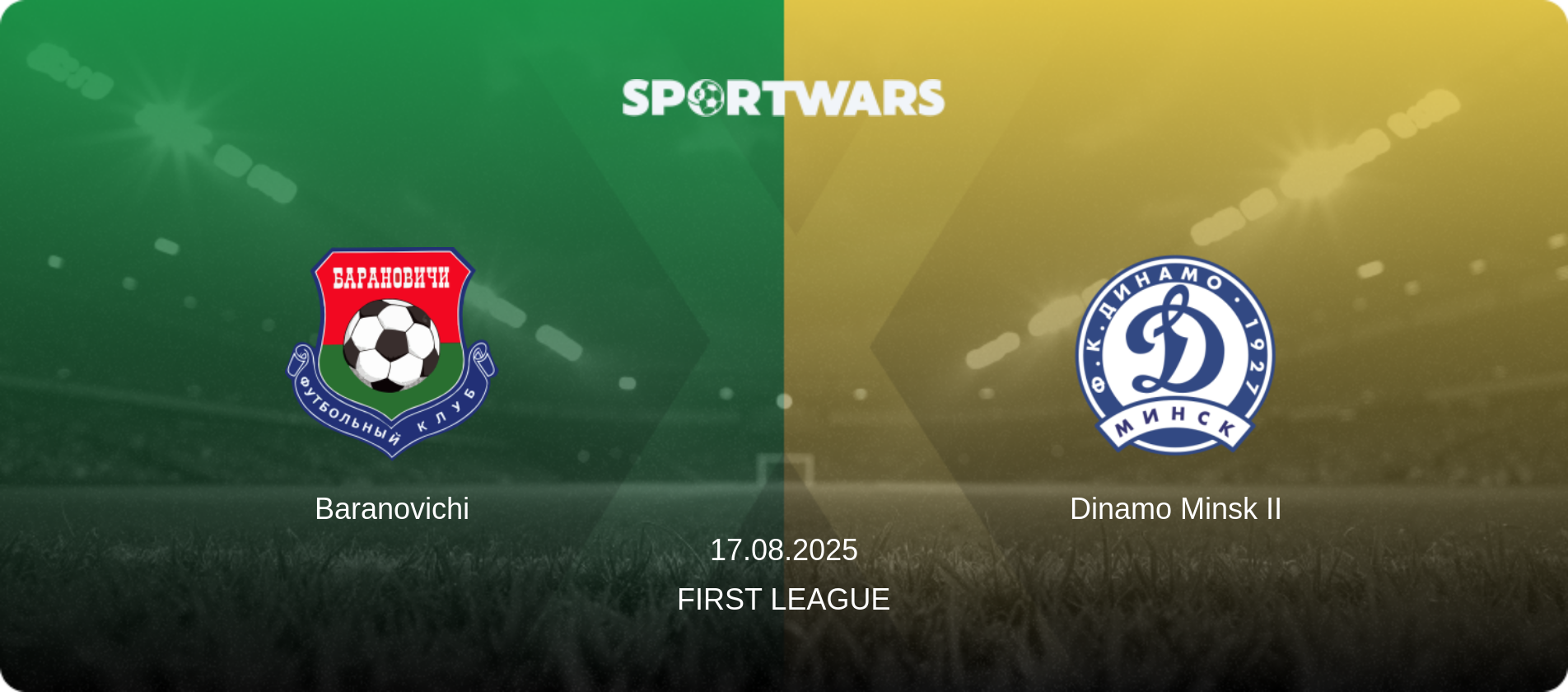 Baranovichi — Dinamo Minsk II, 17.08.2025 — First League (match preview)