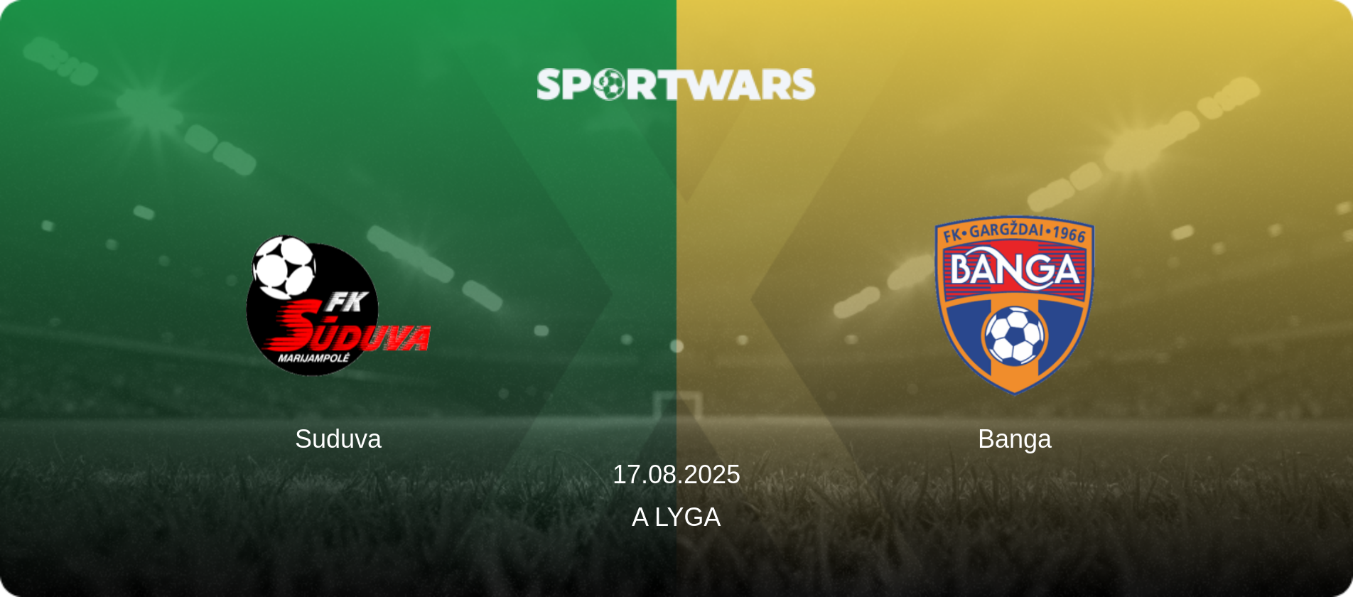 Suduva — Banga, 17.08.2025 — A Lyga (match preview)
