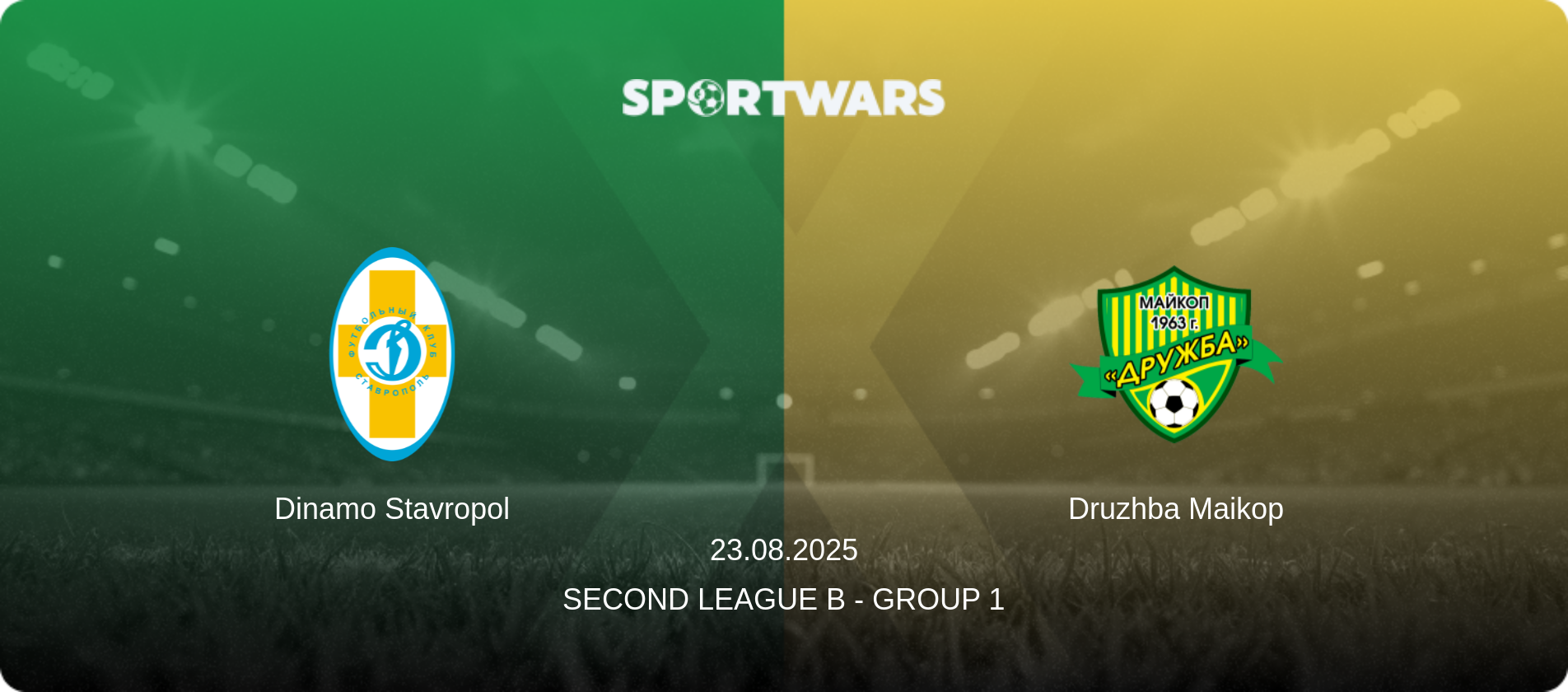 Dinamo Stavropol — Druzhba Maikop, 23.08.2025 — Second League B - Group 1 (match preview)
