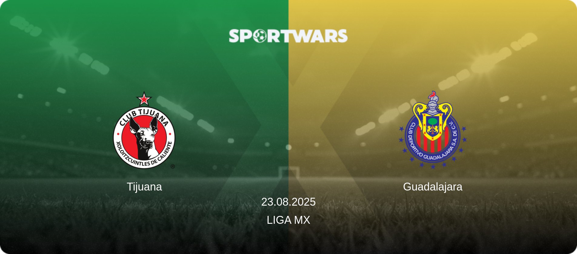 Tijuana — Guadalajara, 23.08.2025 — Liga MX (match preview)