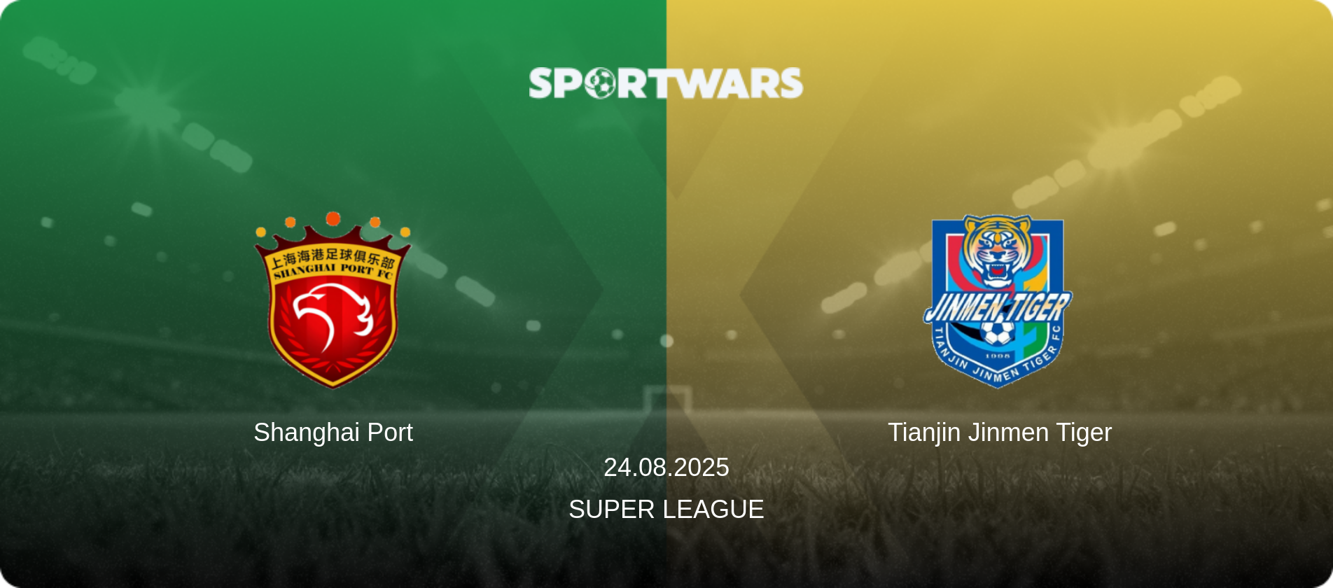 Shanghai Port — Tianjin Jinmen Tiger, 24.08.2025 — Super League (match preview)