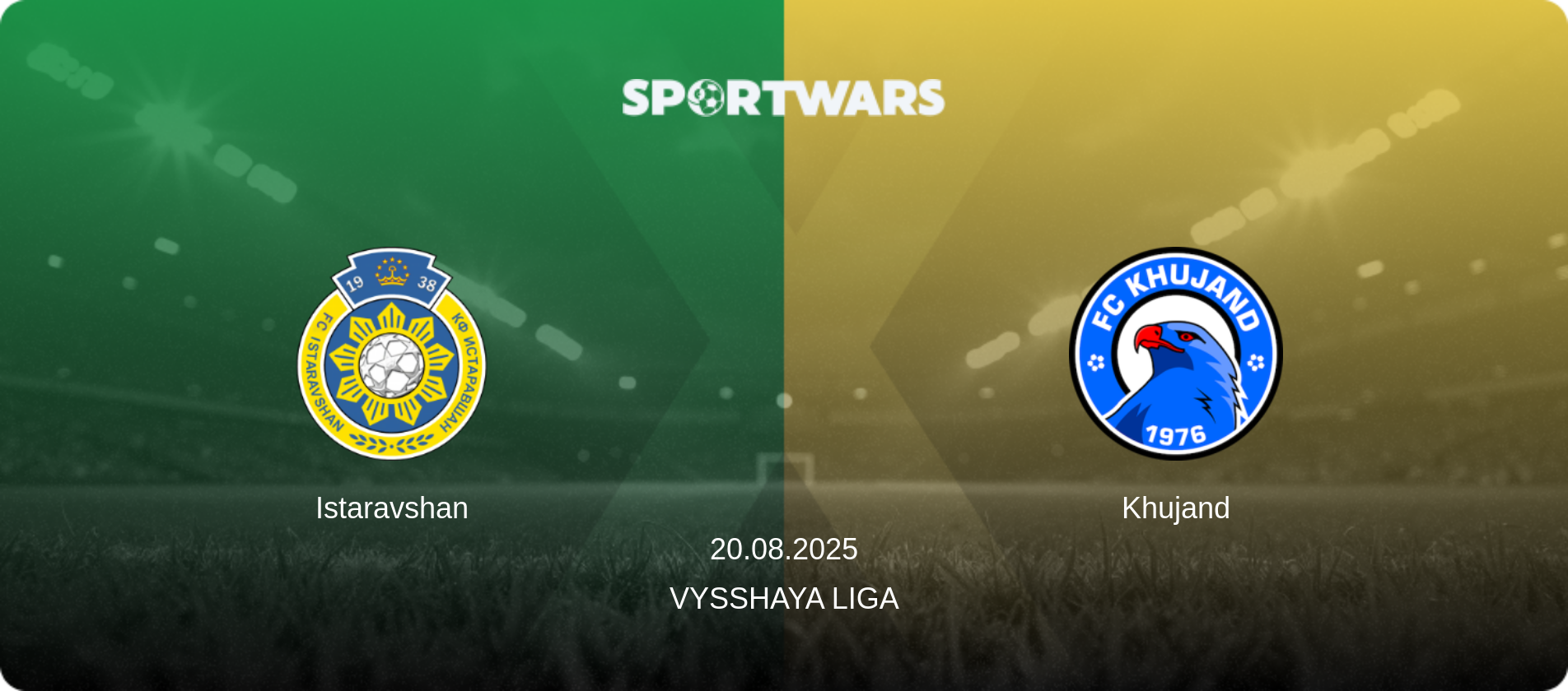 Istaravshan — Khujand, 20.08.2025 — Vysshaya Liga (match preview)