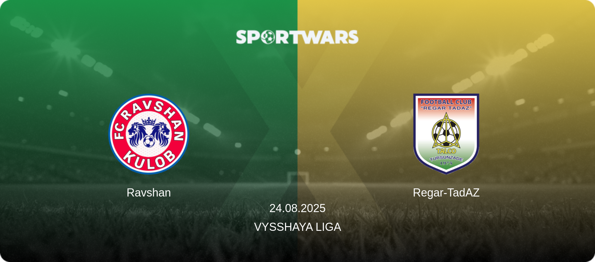 Ravshan — Regar-TadAZ, 24.08.2025 — Vysshaya Liga (match preview)