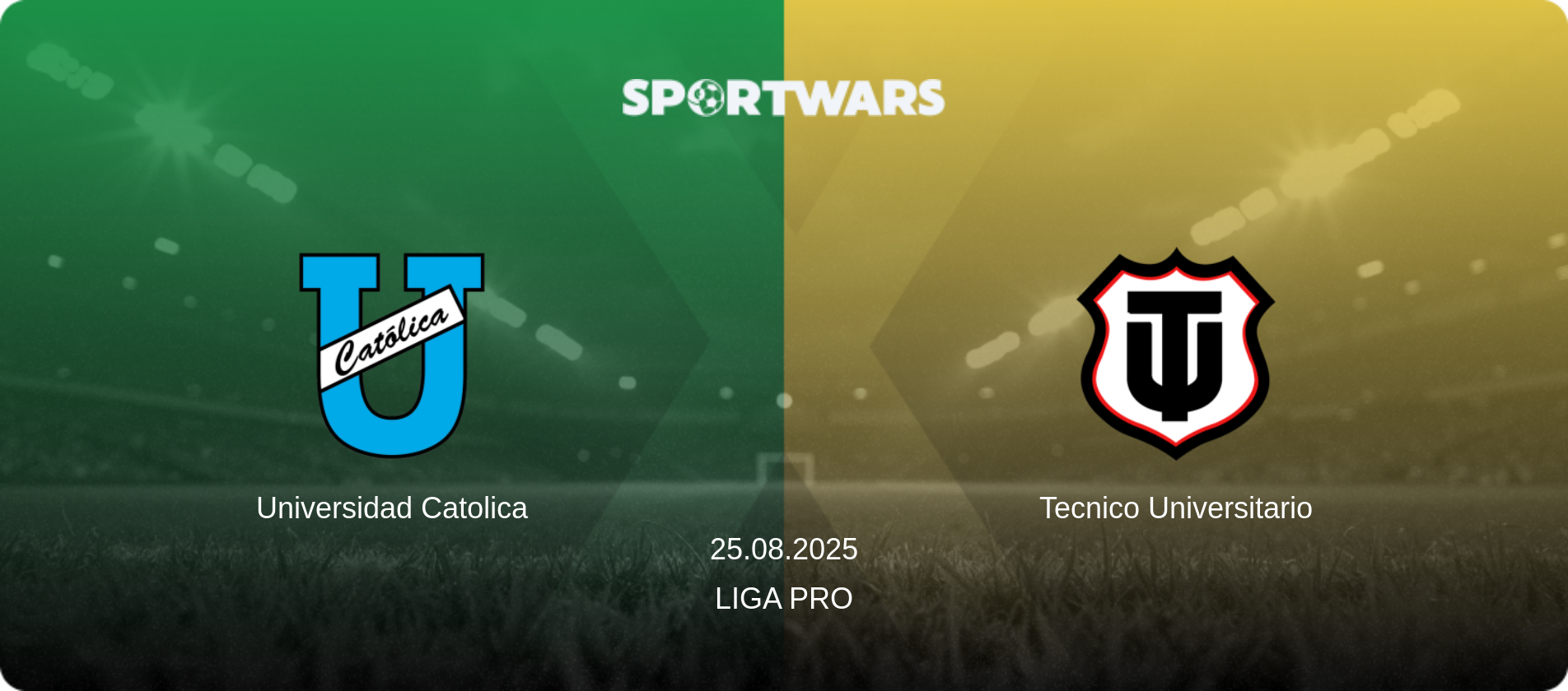 Universidad Catolica — Tecnico Universitario, 25.08.2025 — Liga Pro (match preview)