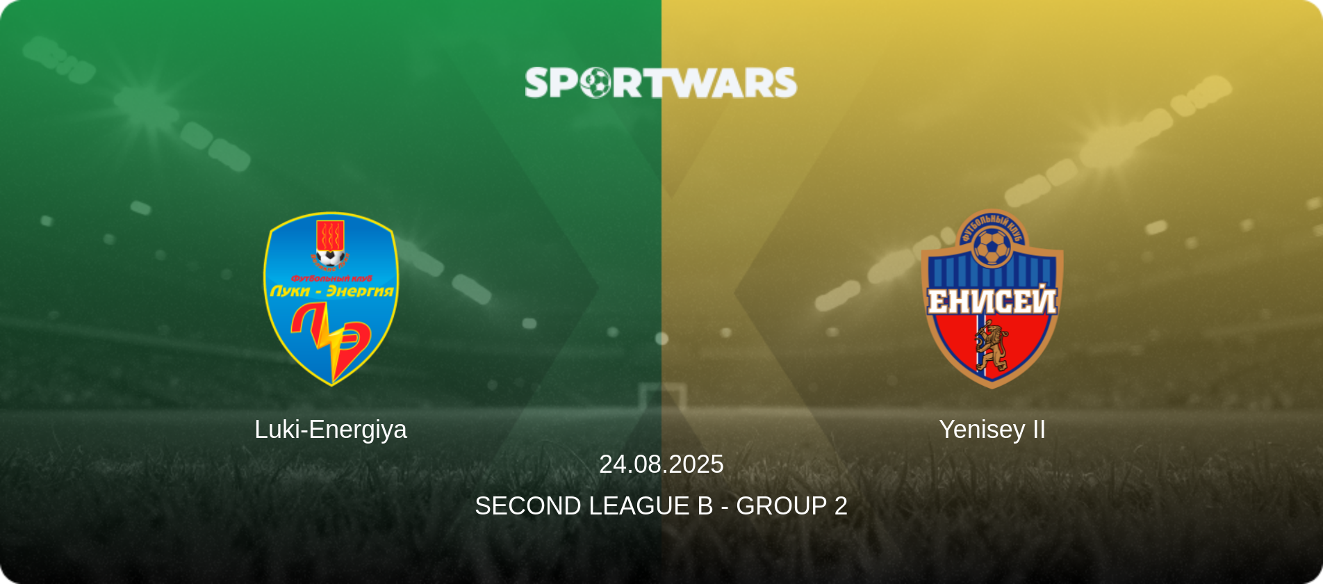 Luki-Energiya — Yenisey II, 24.08.2025 — Second League B - Group 2 (match preview)