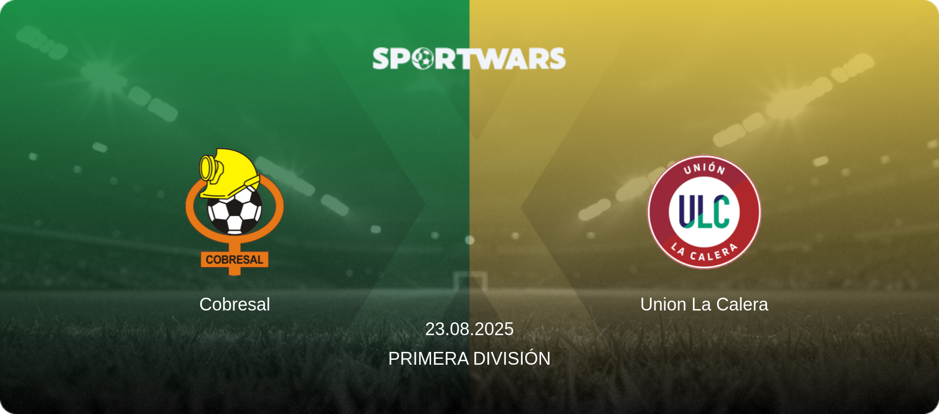 Cobresal — Union La Calera, 23.08.2025 — Primera División (match preview)
