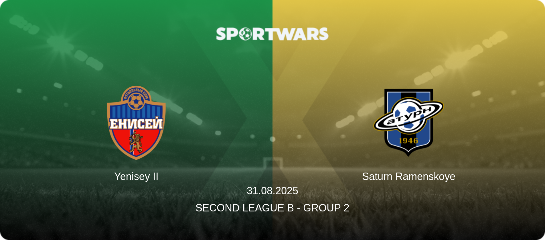 Yenisey II — Saturn Ramenskoye, 31.08.2025 — Second League B - Group 2 (match preview)