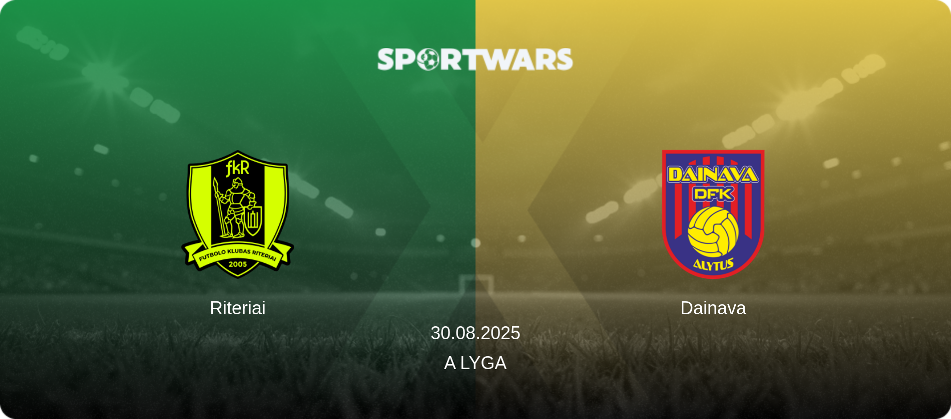Riteriai — Dainava, 30.08.2025 — A Lyga (match preview)