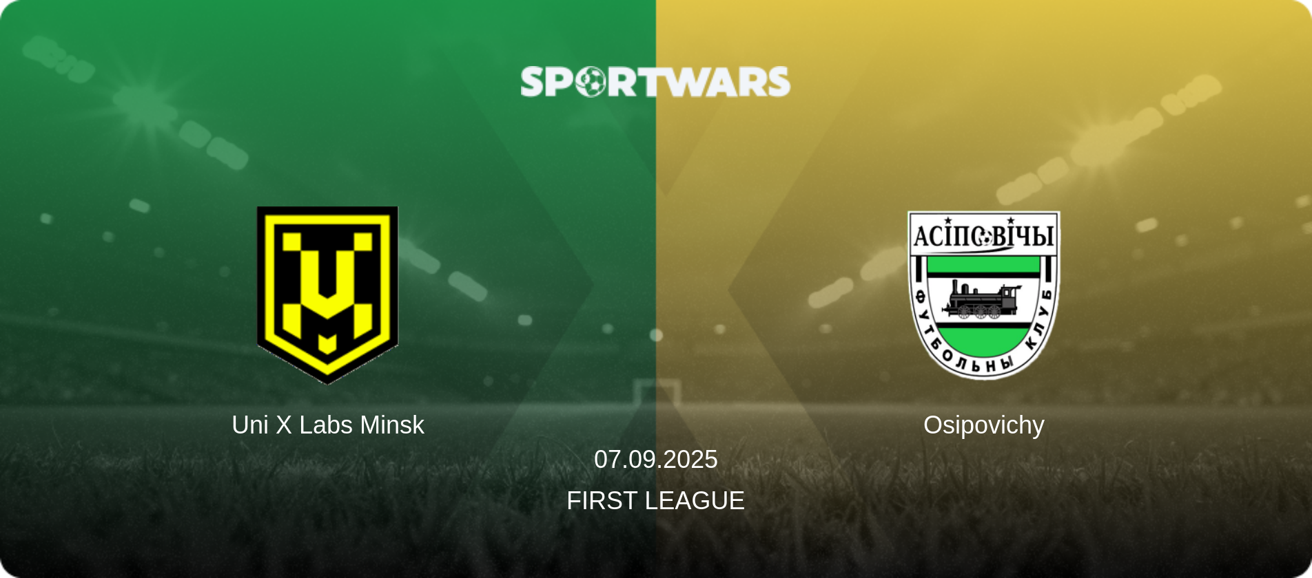 Uni X Labs Minsk — Osipovichy, 07.09.2025 — First League (match preview)