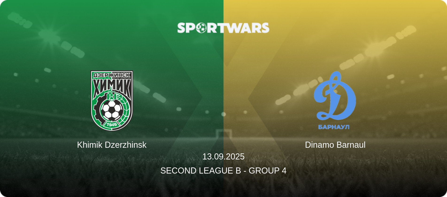 Khimik Dzerzhinsk — Dinamo Barnaul, 13.09.2025 — Second League B - Group 4 (match preview)