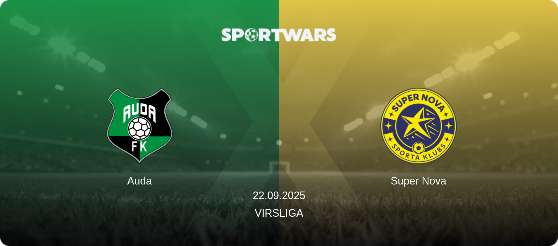 Auda — Super Nova, 22.09.2025 — Virsliga (match preview)
