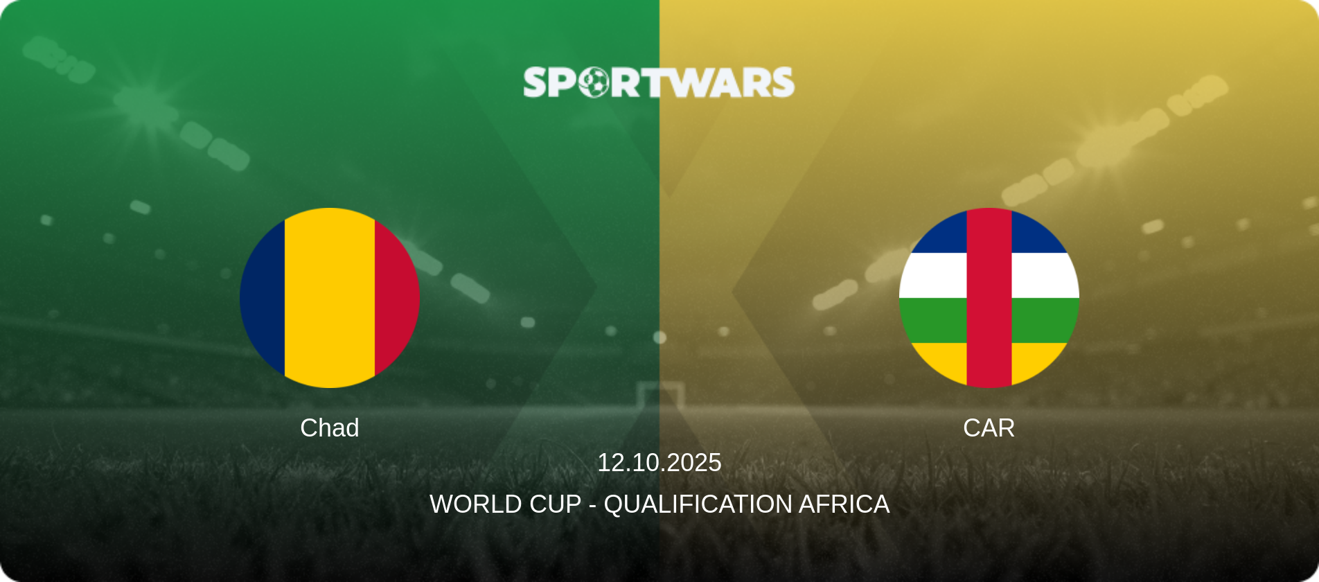 Chad — CAR, 12.10.2025 — World Cup - Qualification Africa (match preview)