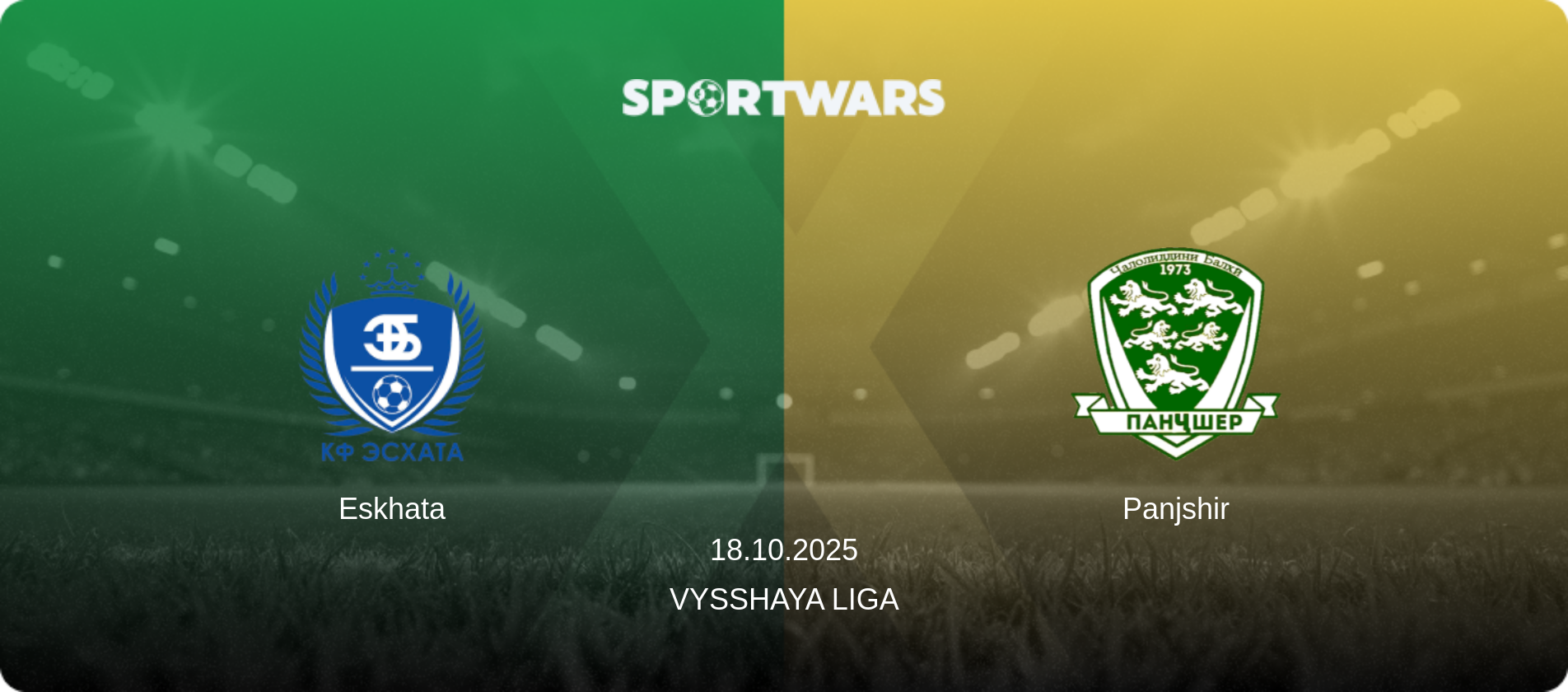 Eskhata — Panjshir, 18.10.2025 — Vysshaya Liga (match preview)