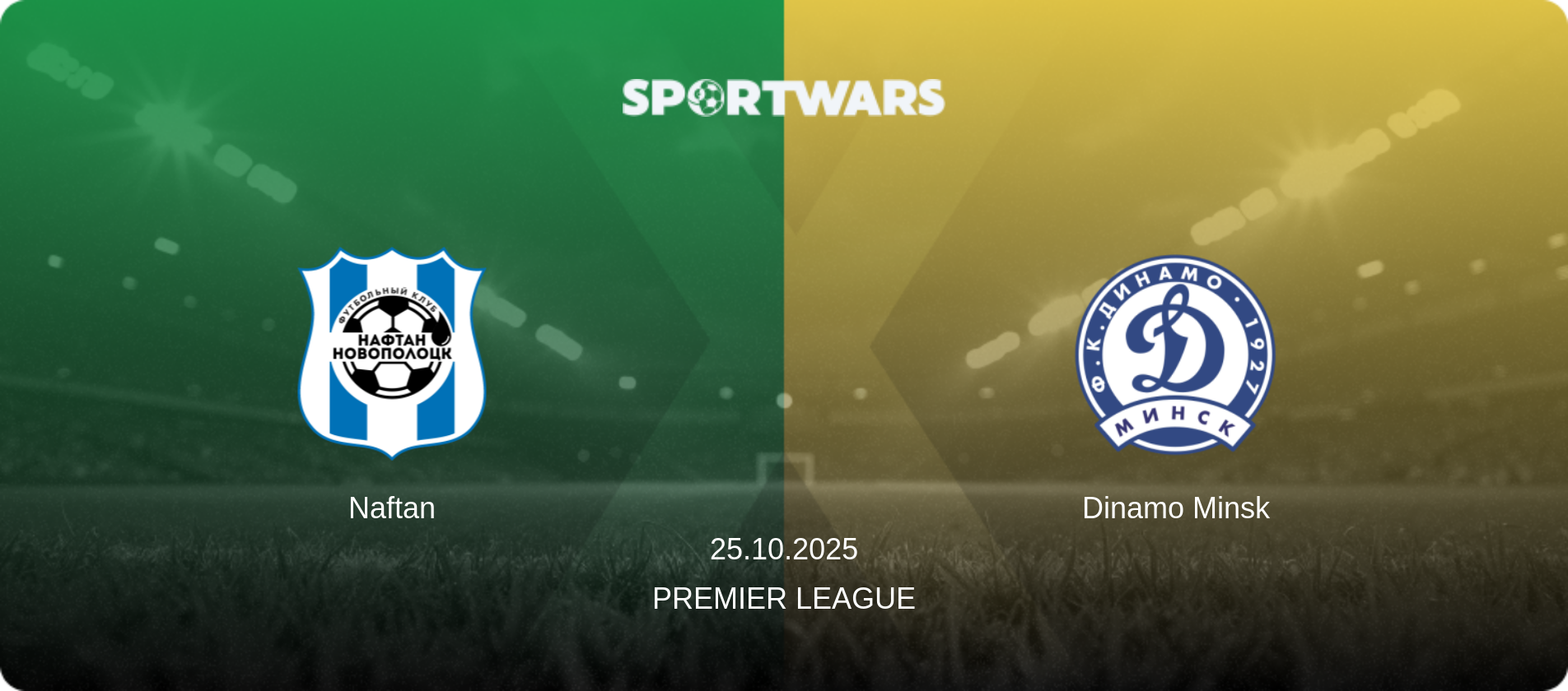 Naftan — Dinamo Minsk, 25.10.2025 — Premier League (match preview)