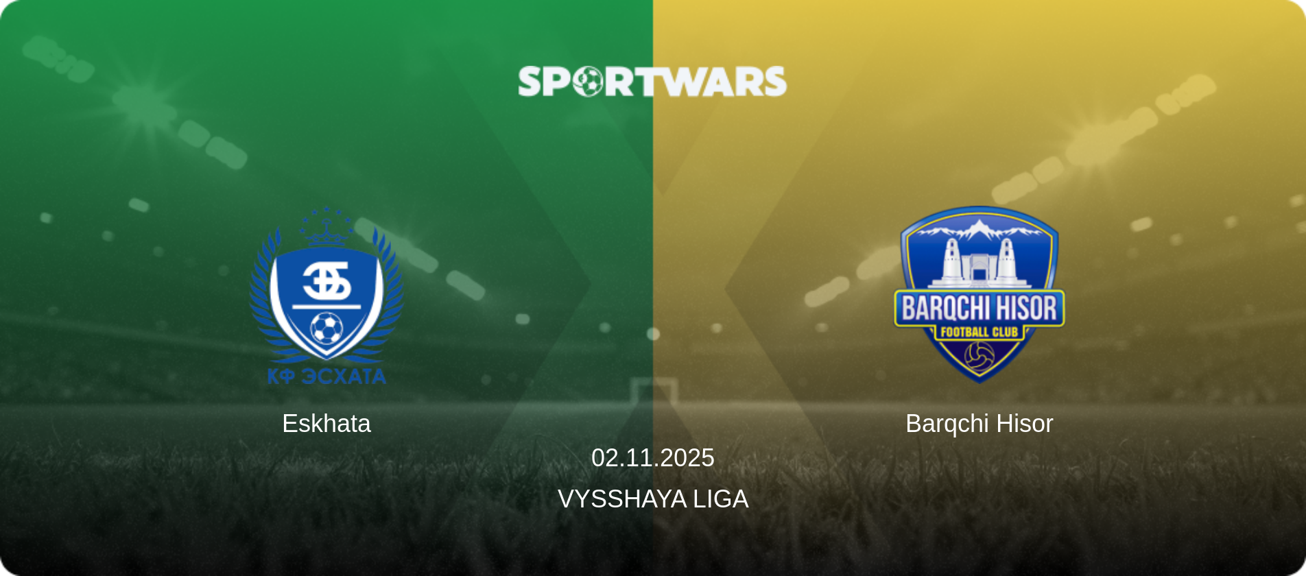 Eskhata — Barqchi Hisor, 02.11.2025 — Vysshaya Liga (match preview)