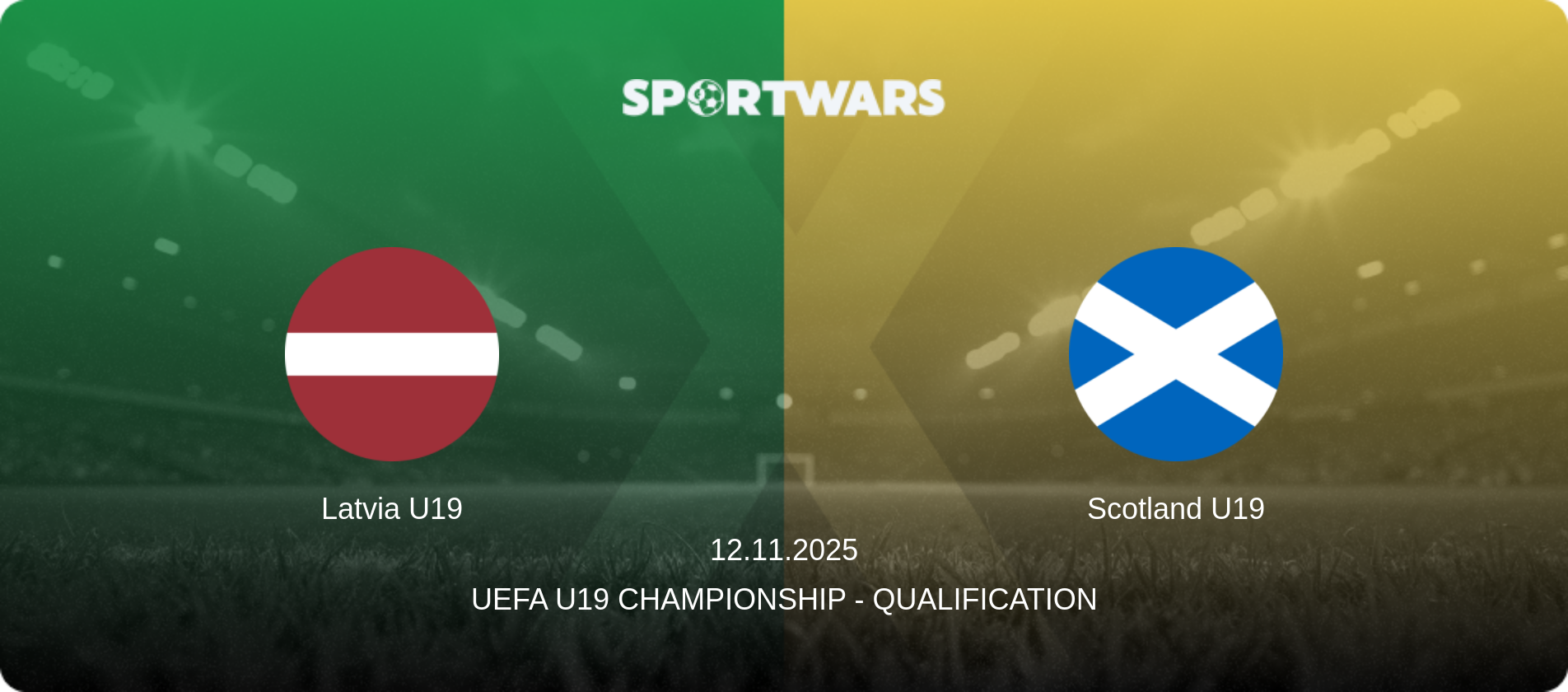 Latvia U19 — Scotland U19, 12.11.2025 — UEFA U19 Championship - Qualification (match preview)