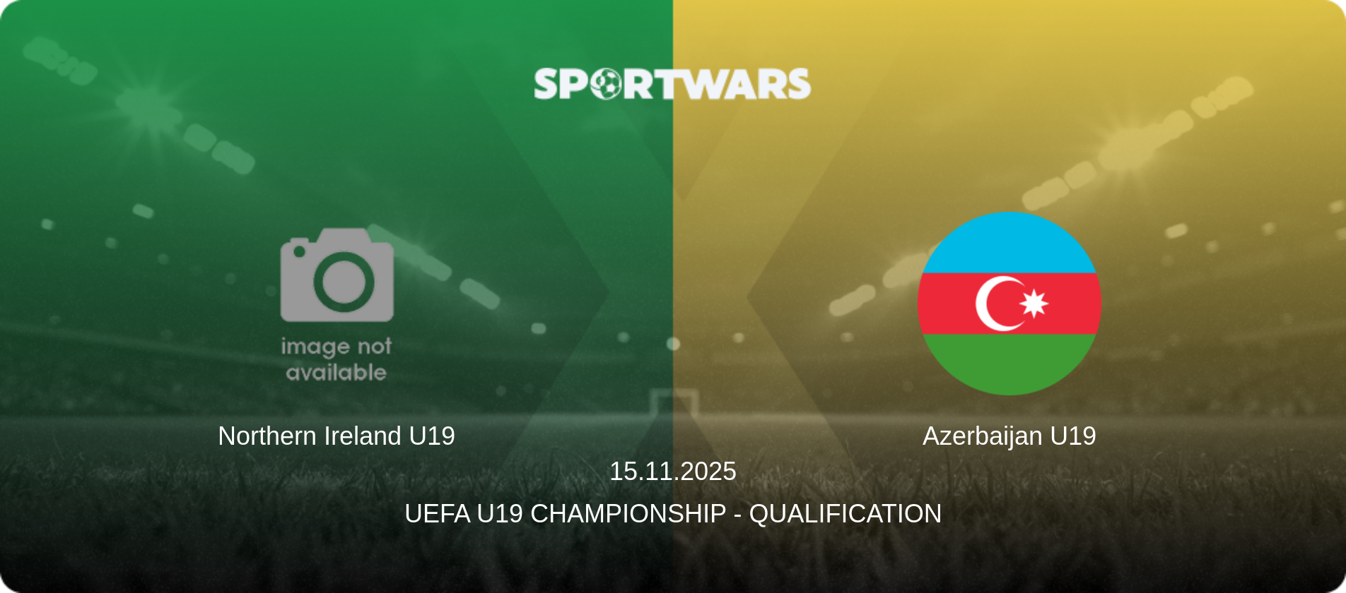 Northern Ireland U19 — Azerbaijan U19, 15.11.2025 — UEFA U19 Championship - Qualification (match preview)