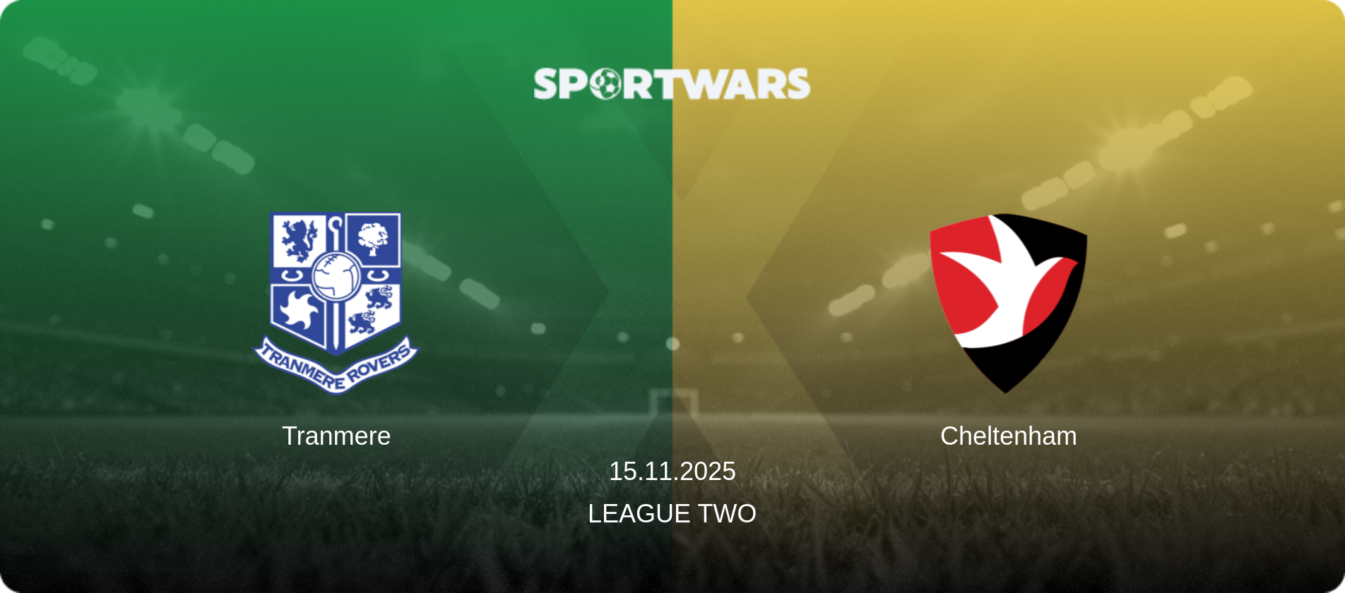 Tranmere — Cheltenham, 15.11.2025 — League Two (match preview)