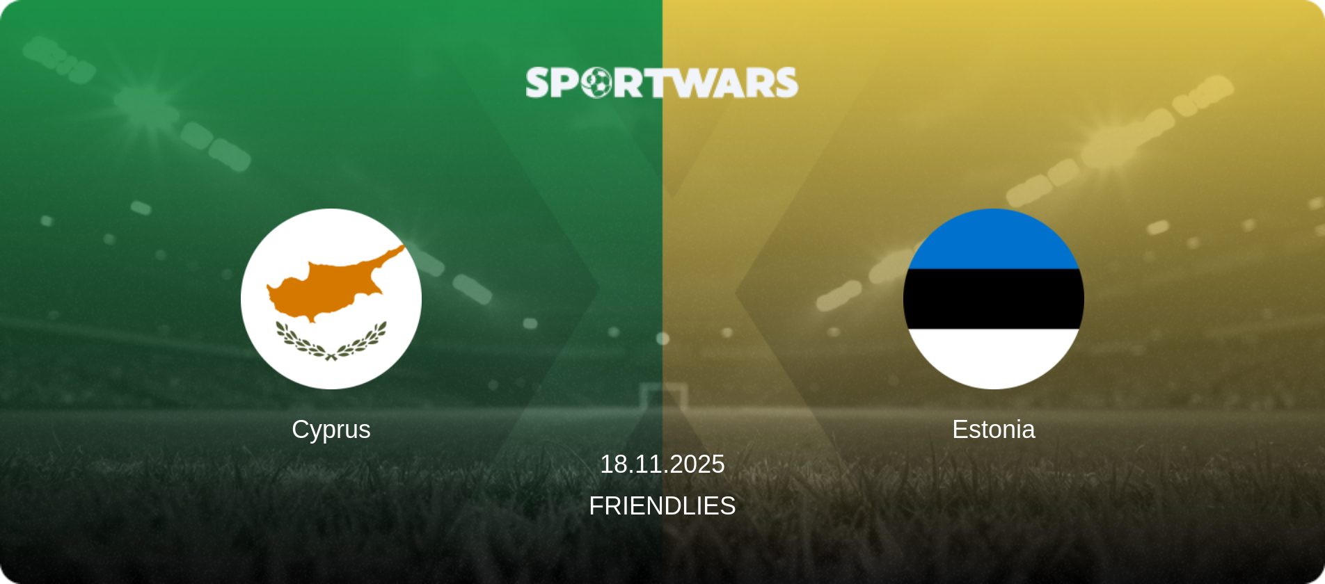 Cyprus — Estonia, 18.11.2025 — Friendlies (match preview)