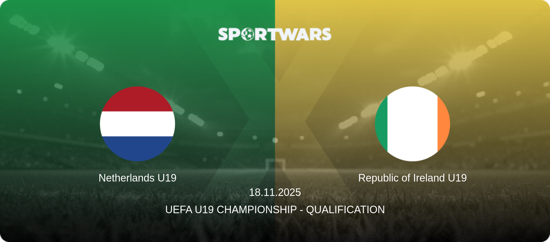 Netherlands U19 — Republic of Ireland U19, 18.11.2025 — UEFA U19 Championship - Qualification (match preview)