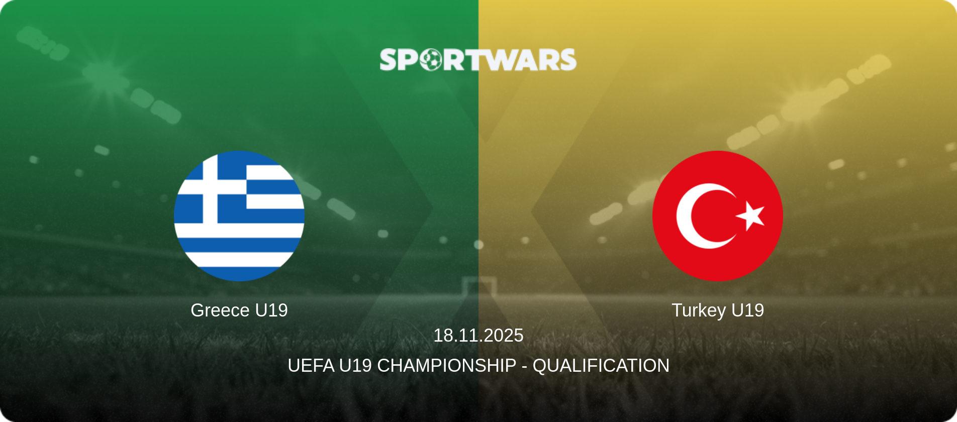 Greece U19 — Turkey U19, 18.11.2025 — UEFA U19 Championship - Qualification (match preview)