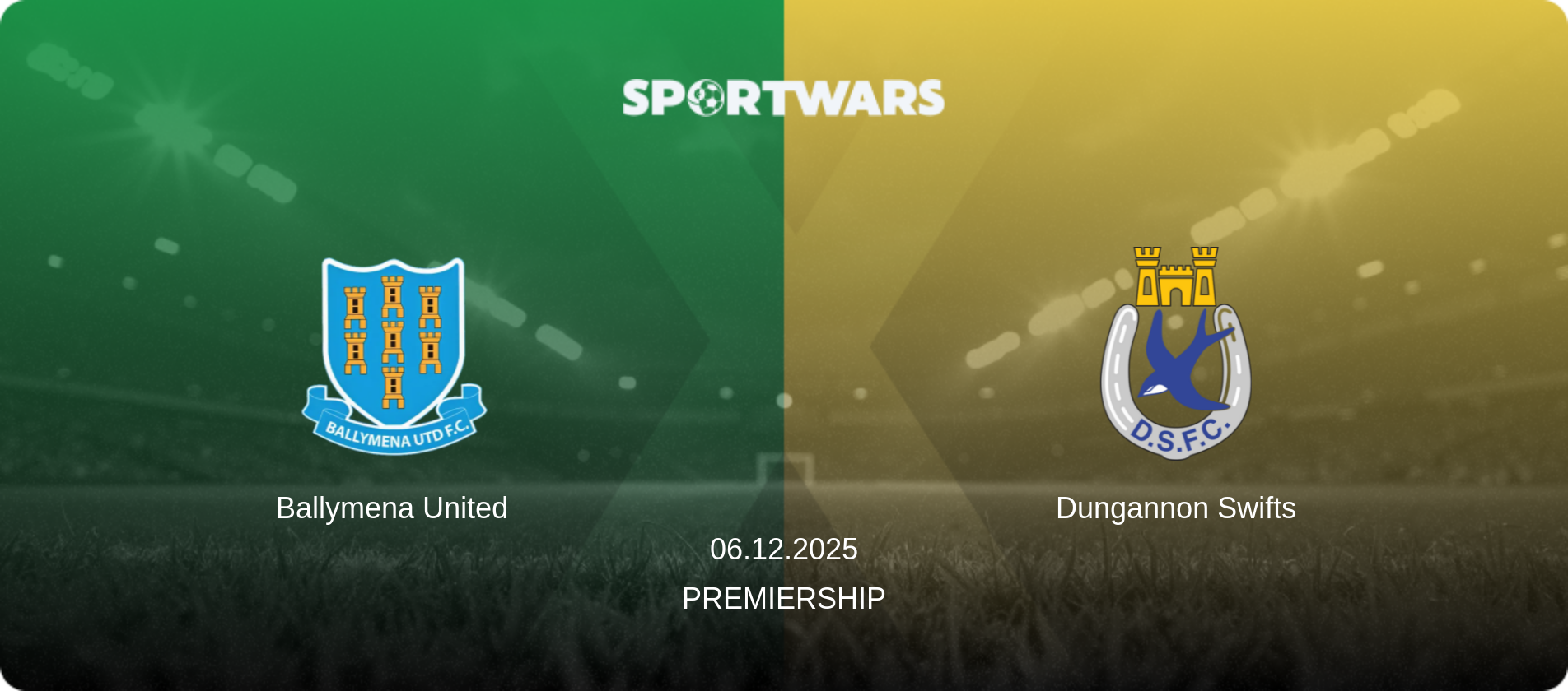Ballymena United — Dungannon Swifts, 06.12.2025 — Premiership (match preview)