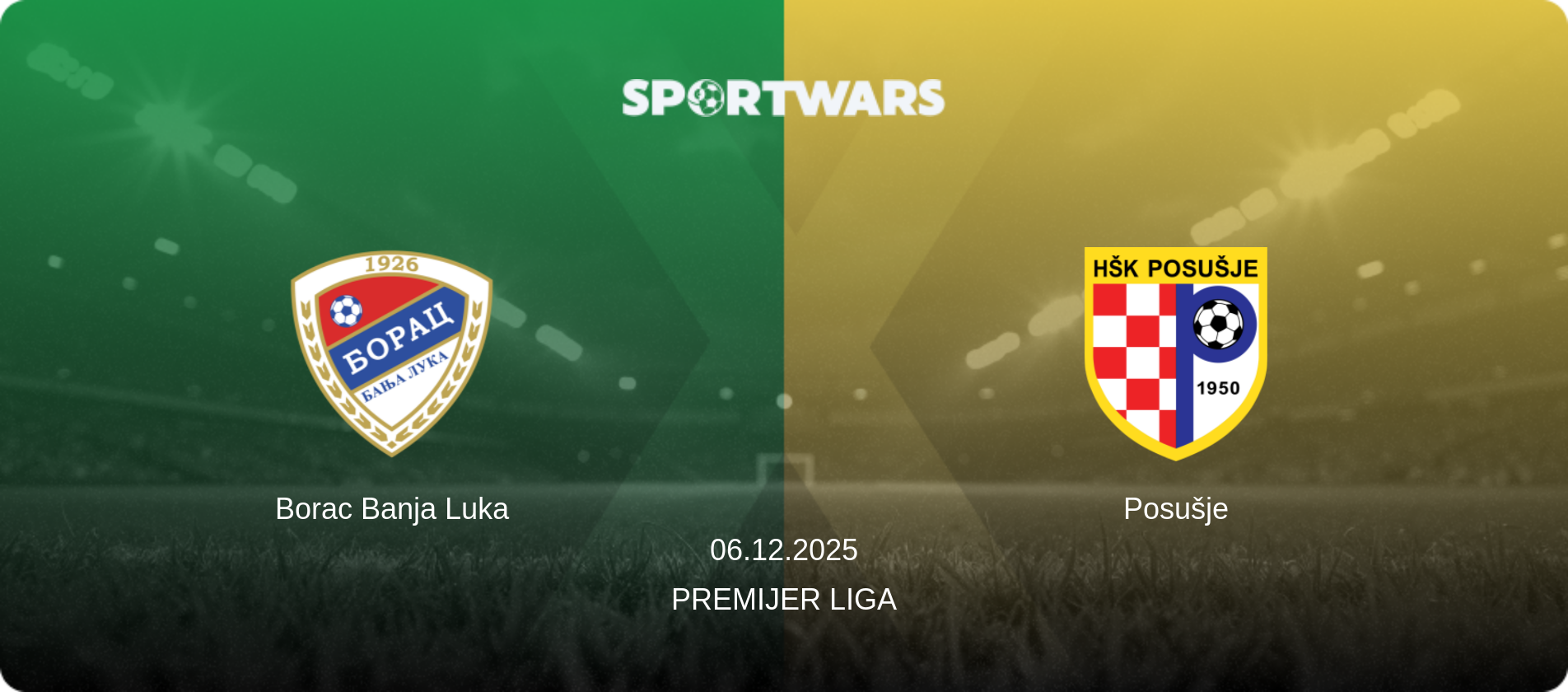 Borac Banja Luka — Posušje, 06.12.2025 — Premijer Liga (match preview)