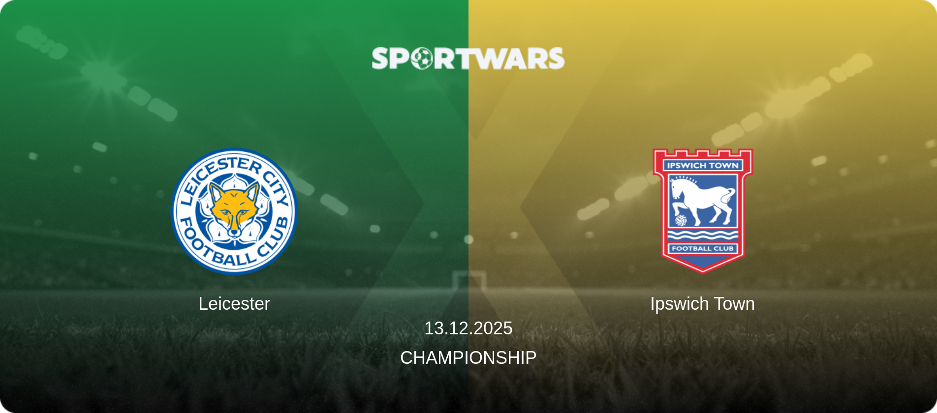 Leicester — Ipswich Town, 13.12.2025 — Championship (match preview)