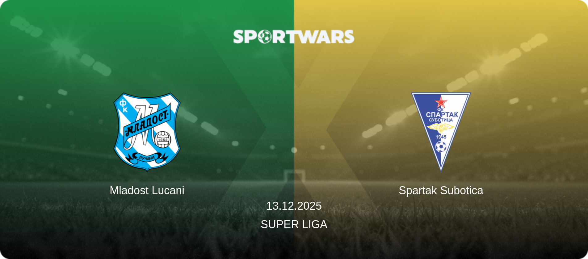Mladost Lucani — Spartak Subotica, 13.12.2025 — Super Liga (match preview)