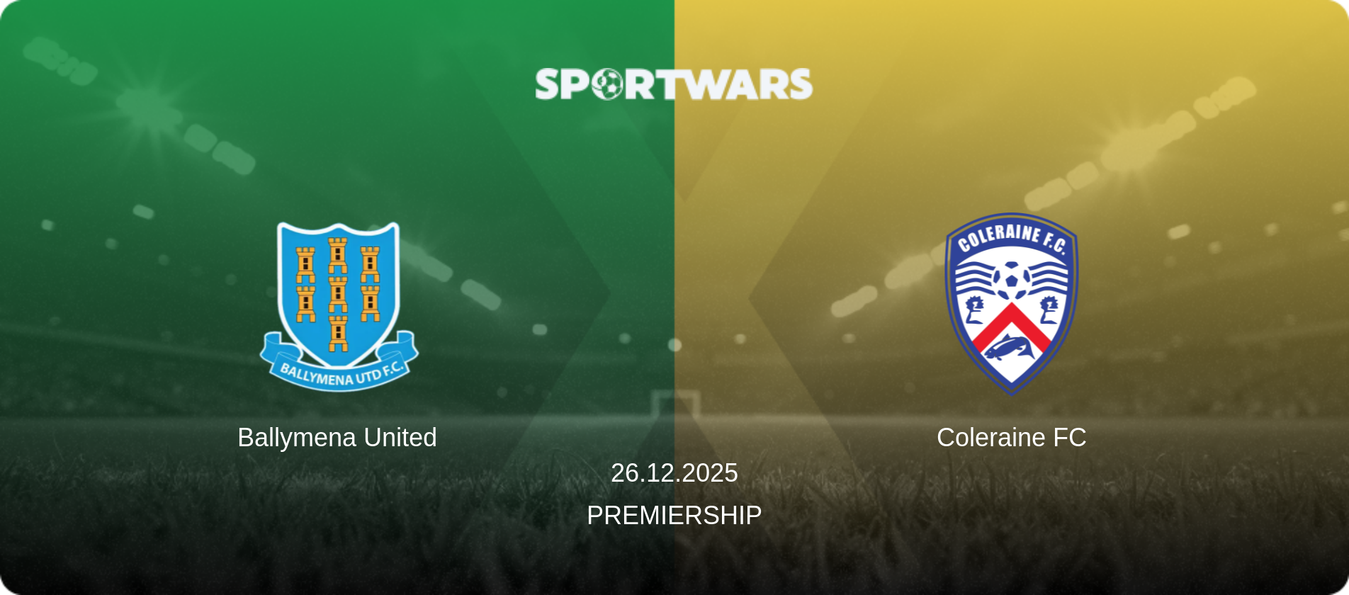 Ballymena United — Coleraine FC, 26.12.2025 — Premiership (match preview)