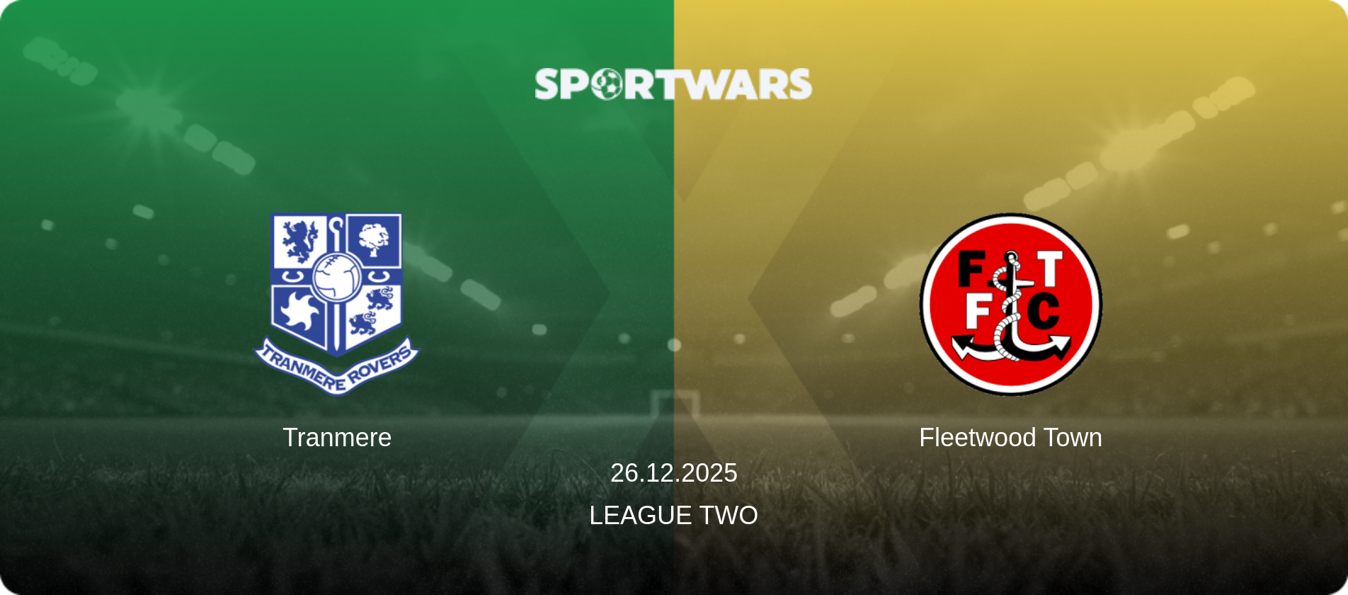 Tranmere — Fleetwood Town, 26.12.2025 — League Two (match preview)