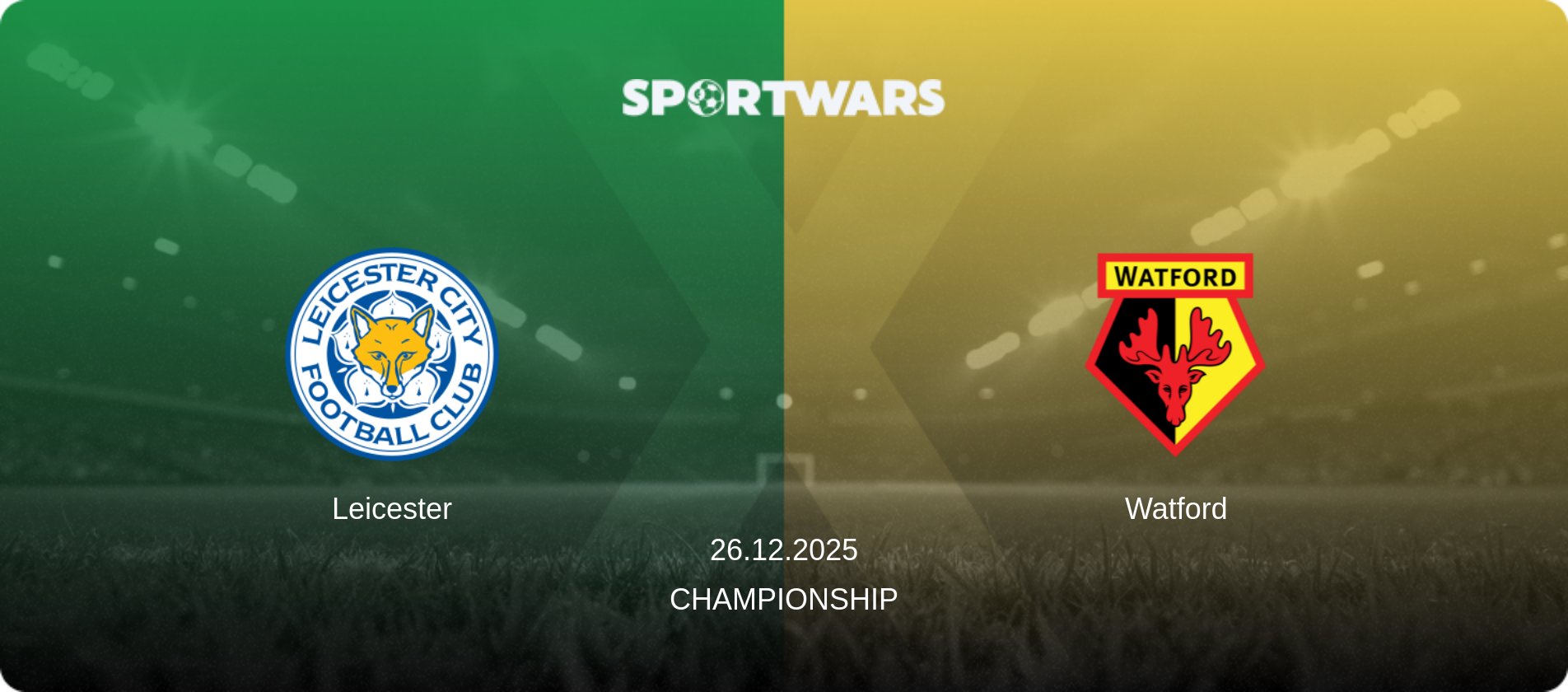 Leicester — Watford, 26.12.2025 — Championship (match preview)