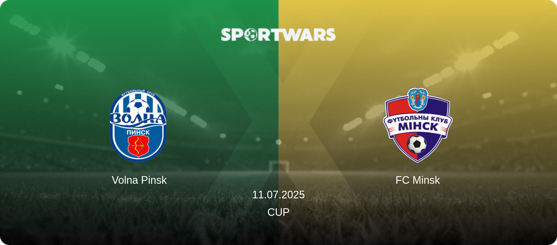Volna Pinsk — FC Minsk, 11.07.2025 — Cup (match preview)