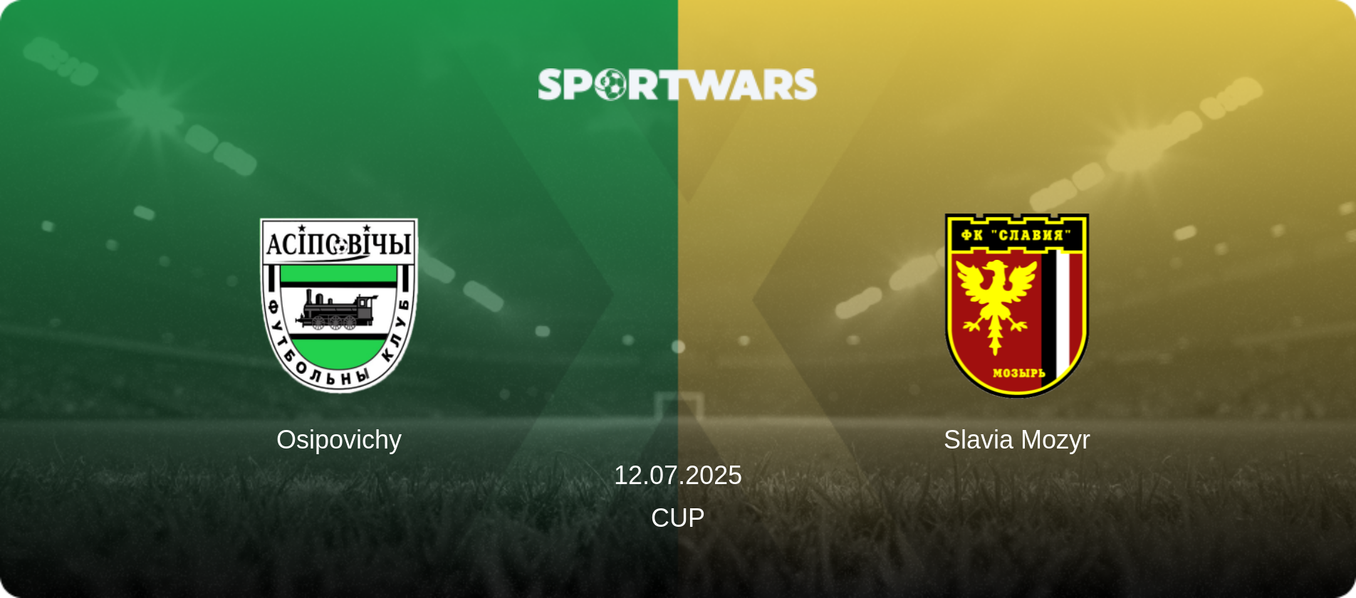 Osipovichy — Slavia Mozyr, 12.07.2025 — Cup (match preview)